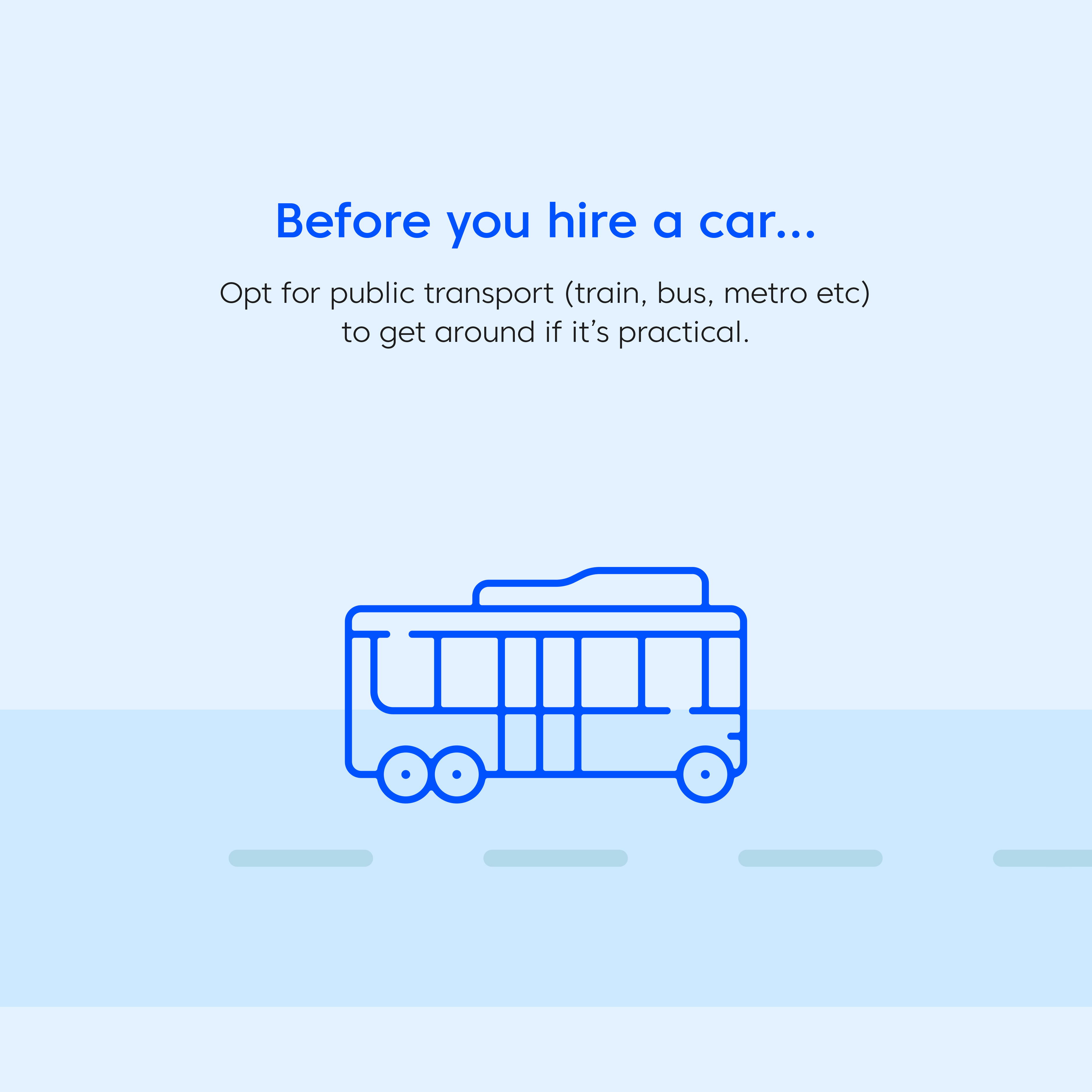 Before you hire a car opt for public transport