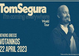 Tom Segura I'm Coming Everywhere World Tour